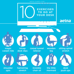 aetna:  Next time you’re sitting at your desk, stretch it out!