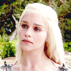  Daenerys Targaryen’s “someone is going to die” face 