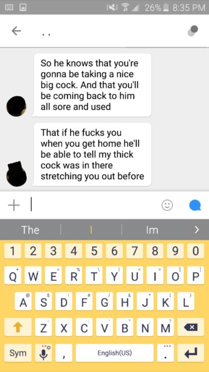 420slutwife:  I dnt even know if i put this on the right order all i know is this kind of messages makes me horny, as you can see i was responding very short, coz i was busy touching myself. :p 