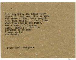 tylerknott:  Typewriter Series #1579 by Tyler Knott Gregson Chasers