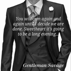 bdsm-place:needtlc:agentlemanandasavage: Gentleman Savage   Oh