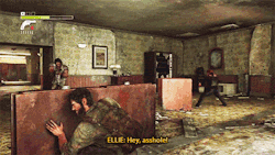 thelastofus-a:  Hey, asshole! -Ellie 