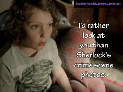 bbcsherlockpickuplines:  â€œIâ€™d rather look at you than Sherlockâ€™s crime scene photos.â€ 