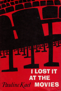 I Lost It At The Movies, by Pauline Kael (Jonathan Cape, 1966). From a library book sale in Nottingham.