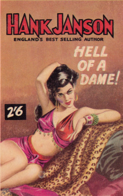 Hell Of A Dame, by Hank Janson (Roberts and Vinter, 1960). From