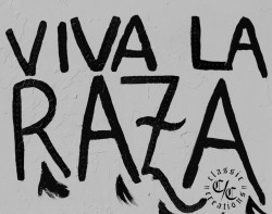 classiccreations1904:  Viva La Raza! =Classic Creatons= Follow