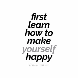thehappyprojectblog:  Figure out what makes you happy and do more of that!