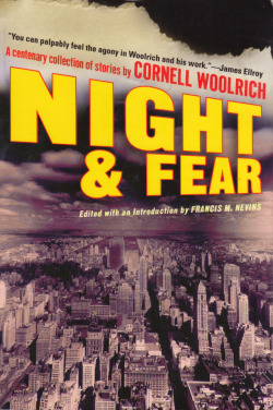 Night And Fear, by Cornell Woolrich (Carrol and Graf, 2005).From a charity shop in Nottingham.
