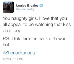 sherlolly:  Louise knows and she loves it. Could not be more