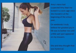 tangodeltawilli:  Amy’s niece had suspected Amy kept me locked in a cock cage since she moved in at the beginning of the school year.On weekends I truly believe her greatest joy in life was to bother me until a little wet spot appeared on my trousers.She