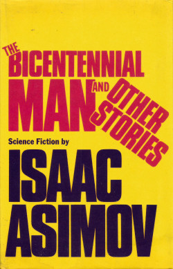 The Bicentennial Man And Other Stories, by Isaac Asimov (Book