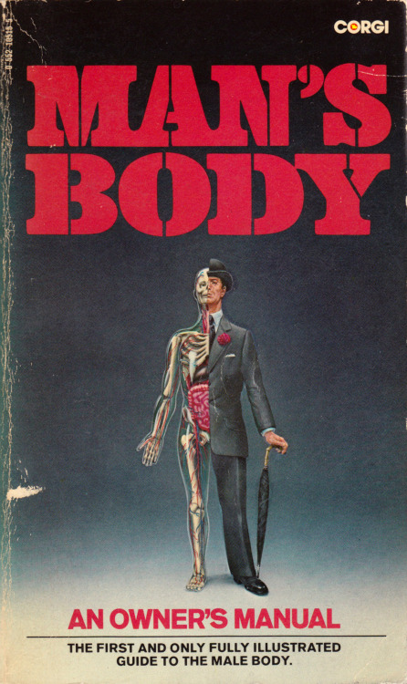 Man’s Body: An Owner’s Manual, by the Diagram Group (Corgi, 1977). From a charity shop in Nottingham.