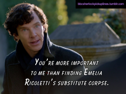 â€œYouâ€™re more important to me than finding Emelia Ricolettiâ€™s substitute corpse.â€