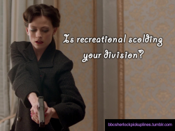 “Is recreational scolding your division?”
