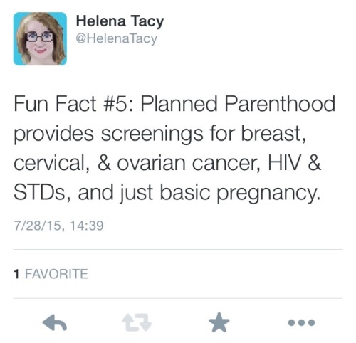 wilwheaton:  the-uterus:  #WomenBetrayed is trending, so I thought I’d post this in response.  Fun Fact #10: The Republicans in Congress who are trying to defund Planned Parenthood know all of this. They don’t care, because they hate poor people,