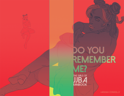 hannahconnollyart:  DO YOU REMEMBER ME? A Girls of JJBA Fanbook