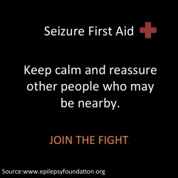 king-in-yellow:  hopephd:  Seizure First Aid.  Learn it. Share