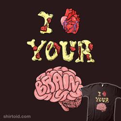 shirtoid:  I Heart Your Brains by Michael Holmes is ป today