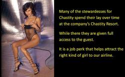 Many of the stewardesses for Chastity spend their lay over time