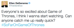 ellendegeneres:  So I guess we’re all caught up on Game of