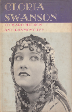 Gloria Swanson, by Richard Hudson and Raymond Lee (Castle Books,