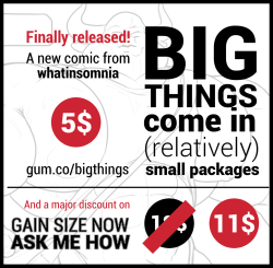 whatinsomnia:   You can now buy the comic Big Things here!http://gum.co/bigthings