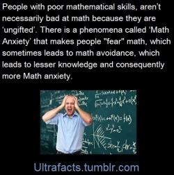 ultrafacts:  Math anxiety is a phenomenon that is often considered