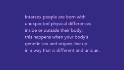 smithpse: mtvfakingit:  It’s Intersex Awareness Day! Help us