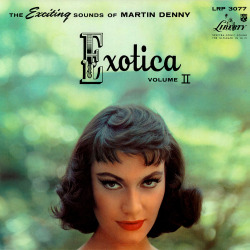 magictransistor:  Martin Denny - Exotica Volume II . Liberty
