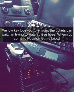 Houston police has no chill!!! The also follow my premium Snapchat!!!