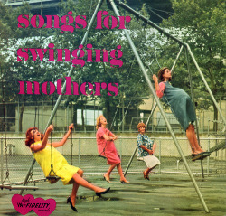 retrophilenet:  “Songs for Swinging Mothers” by Max