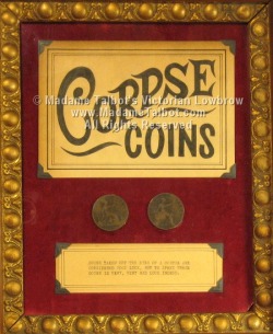 “Coins taken off the eyes of a corpse are considered good