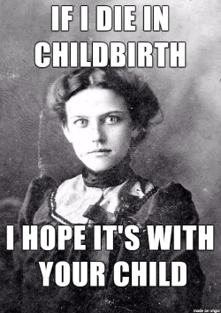 knusprig-titten-hitler:  “Old Timey Overly Attached Girlfriend”