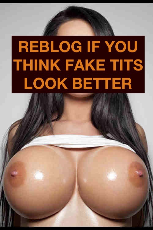 faketitfun:  dumbfordaddy:  gottaloveumbig:  candyhousebimbos:  absolutely!  The Faker the better, The bigger the better!  Of course! I can’t wait to have massive fake tits!   anyone that DONT agree to this?  CENSOR FAIL!