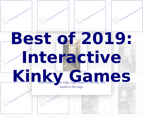 Bondage Predicaments Best of 2019: Interactive Kinky GamesOn