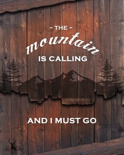 rainydaysandblankets:  infinite-paradox:  The Mountains are Calling