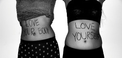 celebrate-your-body:  “Love Your Body, Love Yourself” on