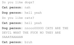 kinkiepie:  blighght:  The difference between cat people and