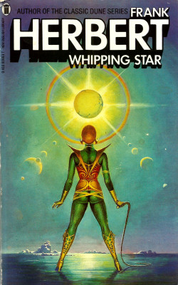Whipping Star, by Frank Herbert (New English Libary, 1982)From a charity shop in Derby.