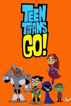      I’m watching Teen Titans Go!                     