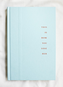 wordsnquotes:  BOOK OF THE DAY:This Is How You Lose Her by Junot
