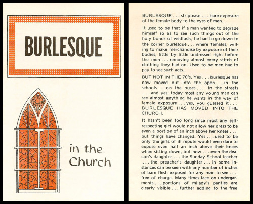 BURLESQUE HAS MOVED INTO THE CHURCH!!Vintage 70′s-era religious tract detailing the dangers of exposing the female body.. Apparently, the ‘Burleskateer’ must’ve grew up attending the wrong church?.. I don’t ever recall “seeing portions of