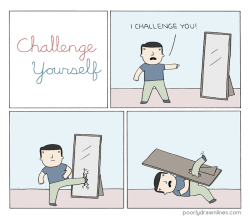 pdlcomics:  Challenge Yourself   I always end up beating myself