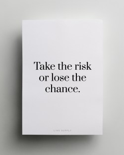 asoldierforlove:  Always take the risk cause you never want to