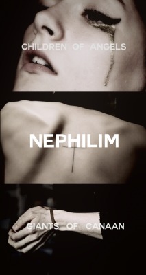 prosetitutes:  OF GODS AND MONSTERS (4/?) | THE NEPHILIMThe Nephilim