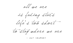 lifelyricsquotes:“All we are is fading stars, life’s too