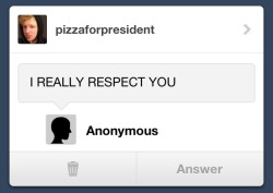 pizzaforpresident:  I got these two asks literally thirty seconds