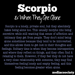 lickmyessence:  zodiacsociety:  Scorpio & Being Alone  Exactly.