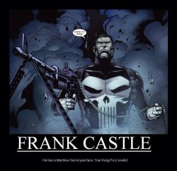 ghostphail:  Never.  Mess with the Punisher. Ever.  HA!