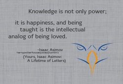 harrypotterhousequotes:  RAVENCLAW: “Knowledge is not only